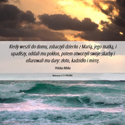 Picture 06 - Mateusza 2:11 POLUBG - Kiedy weszli do domu, zobaczyli dziecko z Marią, - Bible Verse Picture