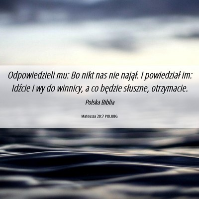 Picture 06 - Mateusza 20:7 POLUBG - Odpowiedzieli mu: Bo nikt nas nie najął. I - Bible Verse Picture