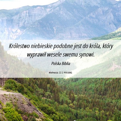 Picture 06 - Mateusza 22:2 POLUBG - Królestwo niebieskie podobne jest do króla, - Bible Verse Picture