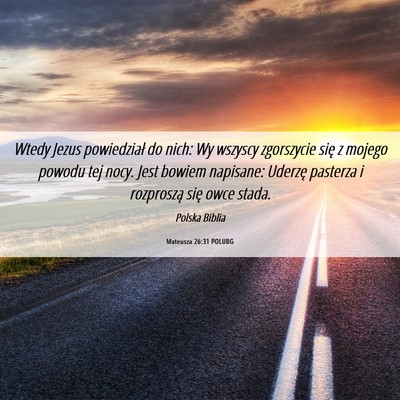 Picture 06 - Mateusza 26:31 POLUBG - Wtedy Jezus powiedział do nich: Wy wszyscy - Bible Verse Picture