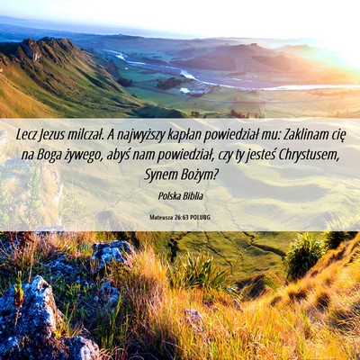 Picture 06 - Mateusza 26:63 POLUBG - Lecz Jezus milczał. A najwyższy kapłan - Bible Verse Picture