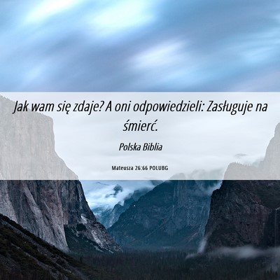 Picture 06 - Mateusza 26:66 POLUBG - Jak wam się zdaje? A oni odpowiedzieli: - Bible Verse Picture