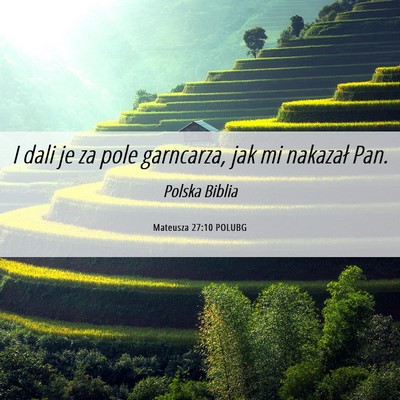 Picture 06 - Mateusza 27:10 POLUBG - I dali je za pole garncarza, jak mi nakazał - Bible Verse Picture