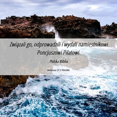 Picture 06 - Mateusza 27:2 POLUBG - Związali go, odprowadzili i wydali namiestnikowi - Bible Verse Picture