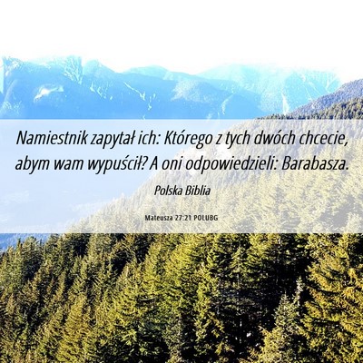 Picture 06 - Mateusza 27:21 POLUBG - Namiestnik zapytał ich: Którego z tych dwóch - Bible Verse Picture