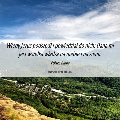 Picture 06 - Mateusza 28:18 POLUBG - Wtedy Jezus podszedł i powiedział do nich: Dana - Bible Verse Picture