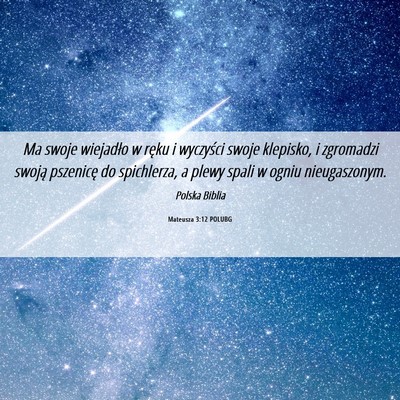 Picture 06 - Mateusza 3:12 POLUBG - Ma swoje wiejadło w ręku i wyczyści swoje - Bible Verse Picture
