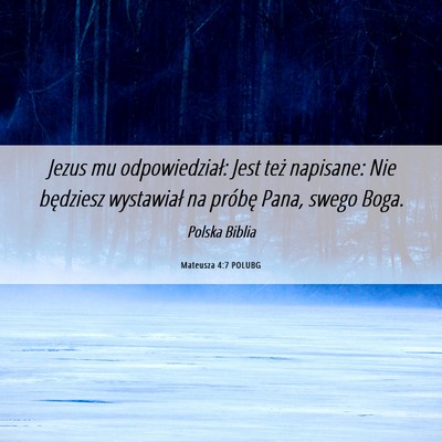 Picture 06 - Mateusza 4:7 POLUBG - Jezus mu odpowiedział: Jest też napisane: Nie - Bible Verse Picture