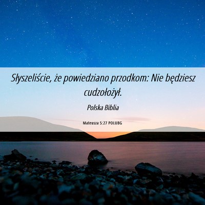 Picture 06 - Mateusza 5:27 POLUBG - Słyszeliście, że powiedziano przodkom: Nie - Bible Verse Picture