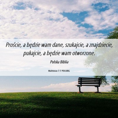 Picture 06 - Mateusza 7:7 POLUBG - Proście, a będzie wam dane, szukajcie, a - Bible Verse Picture