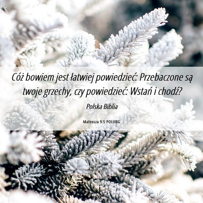 Picture 06 - Mateusza 9:5 POLUBG - Cóż bowiem jest łatwiej powiedzieć: - Bible Verse Picture