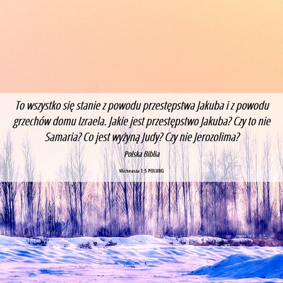 Picture 06 - Micheasza 1:5 POLUBG - To wszystko się stanie z powodu przestępstwa - Bible Verse Picture