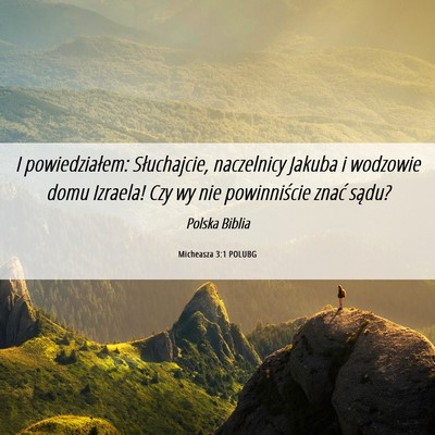Picture 06 - Micheasza 3:1 POLUBG - I powiedziałem: Słuchajcie, naczelnicy Jakuba i - Bible Verse Picture