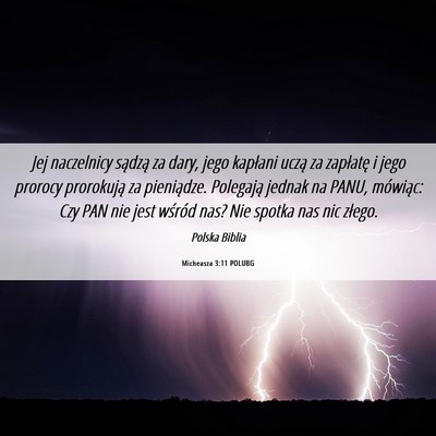 Picture 06 - Micheasza 3:11 POLUBG - Jej naczelnicy sądzą za dary, jego kapłani - Bible Verse Picture