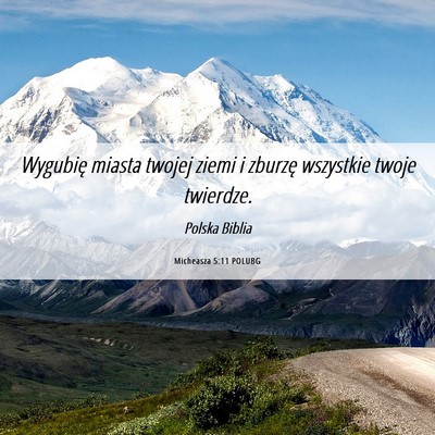 Picture 06 - Micheasza 5:11 POLUBG - Wygubię miasta twojej ziemi i zburzę wszystkie - Bible Verse Picture
