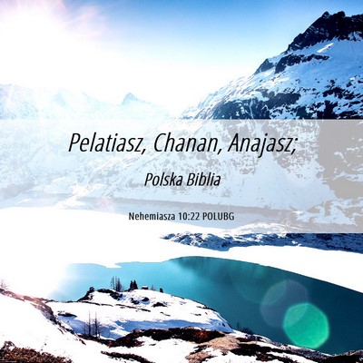 Picture 06 - Nehemiasza 10:22 POLUBG - Pelatiasz, Chanan, - Bible Verse Picture