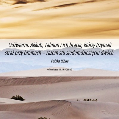 Picture 06 - Nehemiasza 11:19 POLUBG - Odźwierni: Akkub, Talmon i ich bracia, którzy - Bible Verse Picture