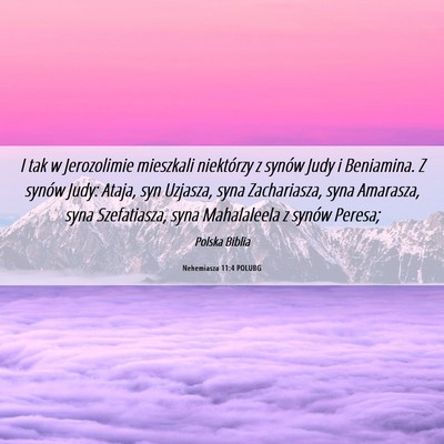 Picture 06 - Nehemiasza 11:4 POLUBG - I tak w Jerozolimie mieszkali niektórzy z synów - Bible Verse Picture