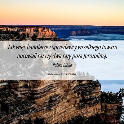 Picture 06 - Nehemiasza 13:20 POLUBG - Tak więc handlarze i sprzedawcy wszelkiego - Bible Verse Picture