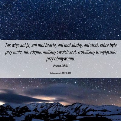 Picture 06 - Nehemiasza 4:23 POLUBG - Tak więc ani ja, ani moi bracia, ani moi - Bible Verse Picture