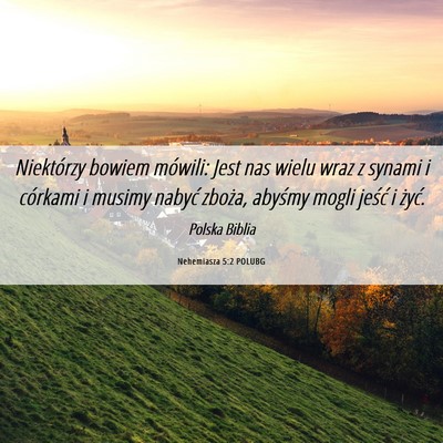 Picture 06 - Nehemiasza 5:2 POLUBG - Niektórzy bowiem mówili: Jest nas wielu wraz z - Bible Verse Picture