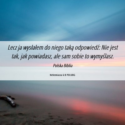 Picture 06 - Nehemiasza 6:8 POLUBG - Lecz ja wysłałem do niego taką odpowiedź: Nie - Bible Verse Picture
