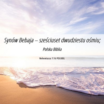 Picture 06 - Nehemiasza 7:16 POLUBG - Synów Bebaja – sześciuset dwudziestu - Bible Verse Picture