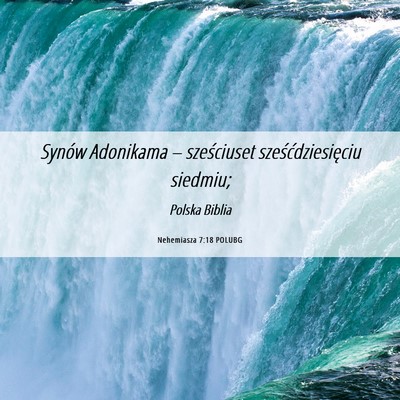 Picture 06 - Nehemiasza 7:18 POLUBG - Synów Adonikama – sześciuset - Bible Verse Picture