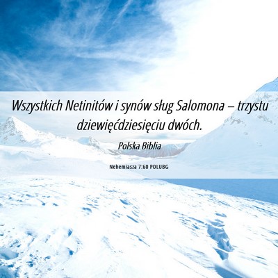 Picture 06 - Nehemiasza 7:60 POLUBG - Wszystkich Netinitów i synów sług Salomona – - Bible Verse Picture
