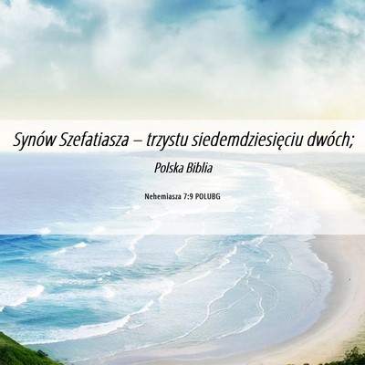 Picture 06 - Nehemiasza 7:9 POLUBG - Synów Szefatiasza – trzystu siedemdziesięciu - Bible Verse Picture