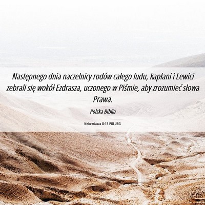 Picture 06 - Nehemiasza 8:13 POLUBG - Następnego dnia naczelnicy rodów całego ludu, - Bible Verse Picture