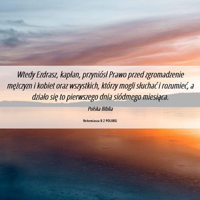 Picture 06 - Nehemiasza 8:2 POLUBG - Wtedy Ezdrasz, kapłan, przyniósł Prawo przed - Bible Verse Picture