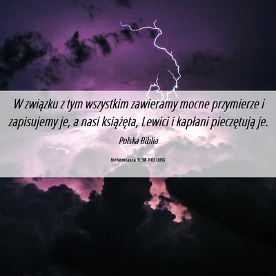 Picture 06 - Nehemiasza 9:38 POLUBG - W związku z tym wszystkim zawieramy mocne - Bible Verse Picture