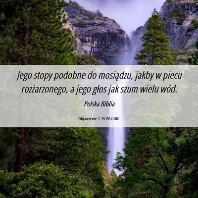 Picture 06 - Objawienie 1:15 POLUBG - Jego stopy podobne do mosiądzu, jakby w piecu - Bible Verse Picture