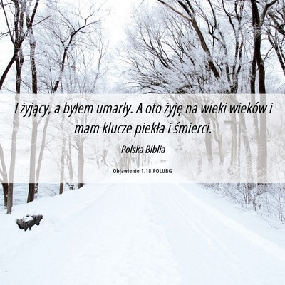 Picture 06 - Objawienie 1:18 POLUBG - I żyjący, a byłem umarły. A oto żyję na - Bible Verse Picture