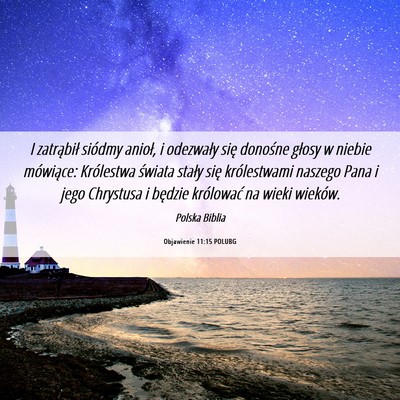 Picture 06 - Objawienie 11:15 POLUBG - I zatrąbił siódmy anioł, i odezwały się - Bible Verse Picture