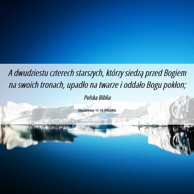 Picture 06 - Objawienie 11:16 POLUBG - A dwudziestu czterech starszych, którzy siedzą - Bible Verse Picture