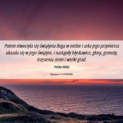 Picture 06 - Objawienie 11:19 POLUBG - Potem otworzyła się świątynia Boga w niebie i - Bible Verse Picture