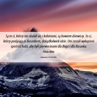 Picture 06 - Objawienie 14:4 POLUBG - Są to ci, którzy nie skalali się z kobietami, - Bible Verse Picture