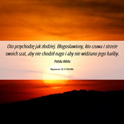 Picture 06 - Objawienie 16:15 POLUBG - Oto przychodzę jak złodziej. Błogosławiony, - Bible Verse Picture