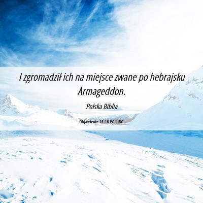 Picture 06 - Objawienie 16:16 POLUBG - I zgromadził ich na miejsce zwane po hebrajsku - Bible Verse Picture