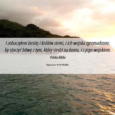 Picture 06 - Objawienie 19:19 POLUBG - I zobaczyłem bestię i królów ziemi, i ich - Bible Verse Picture