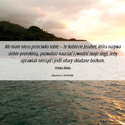 Picture 06 - Objawienie 2:20 POLUBG - Ale mam nieco przeciwko tobie – że kobiecie - Bible Verse Picture