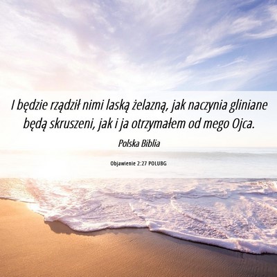 Picture 06 - Objawienie 2:27 POLUBG - I będzie rządził nimi laską żelazną, jak - Bible Verse Picture