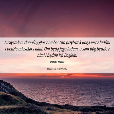 Picture 06 - Objawienie 21:3 POLUBG - I usłyszałem donośny głos z nieba: Oto - Bible Verse Picture