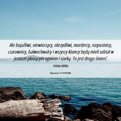 Picture 06 - Objawienie 21:8 POLUBG - Ale bojaźliwi, niewierzący, obrzydliwi, - Bible Verse Picture