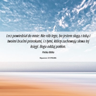 Picture 06 - Objawienie 22:9 POLUBG - Lecz powiedział do mnie: Nie rób tego, bo - Bible Verse Picture