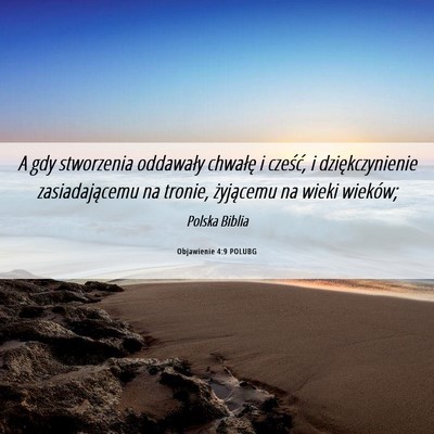 Picture 06 - Objawienie 4:9 POLUBG - A gdy stworzenia oddawały chwałę i cześć, i - Bible Verse Picture