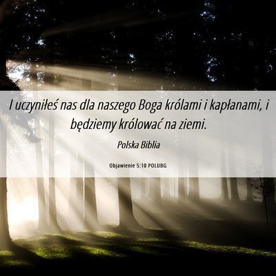 Picture 06 - Objawienie 5:10 POLUBG - I uczyniłeś nas dla naszego Boga królami i - Bible Verse Picture