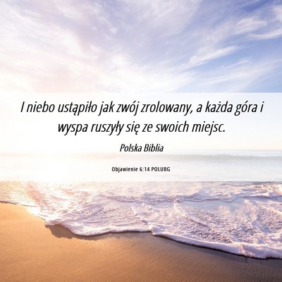 Picture 06 - Objawienie 6:14 POLUBG - I niebo ustąpiło jak zwój zrolowany, a każda - Bible Verse Picture
